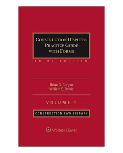 Construction Disputes: Practice Guide with Forms, 3rd Edition (1-year Online Subscription)
