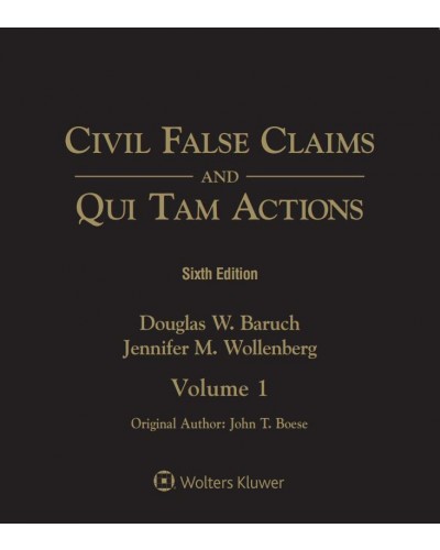 Civil False Claims and Qui Tam Actions, 6th Edition (1-year Online Subscription)