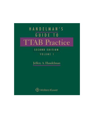 Handelman’s Guide to TTAB Practice, 2nd Edition (1-year Online Subscription)