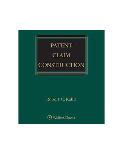 Patent Claim Construction, 2nd Edition