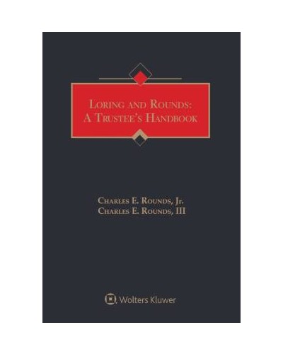 Loring and Rounds: A Trustee's Handbook, 2023 Edition (1-year Online Subscription)