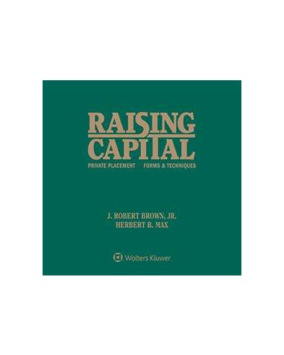 Raising Capital: Private Placement Forms & Techniques, 3rd Edition (1-year Online Subscription)