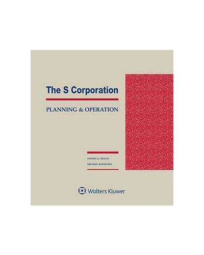 The S Corporation: Planning and Operation