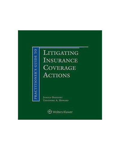 Practitioner's Guide to Litigating Insurance Coverage Actions, 2nd Edition (1-year Online Subscription)