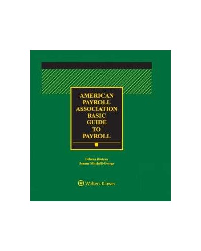 American Payroll Association (APA) Basic Guide to Payroll, 2025 Edition