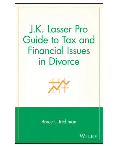 J.K. Lasser Pro Guide to Tax and Financial Issues in Divorce