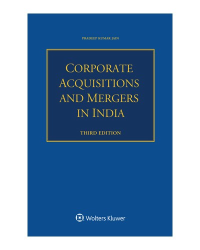 Corporate Acquisitions and Mergers in India, 3rd Edition