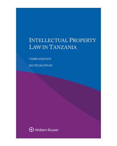 Intellectual Property Law in Tanzania, 3nd Edition