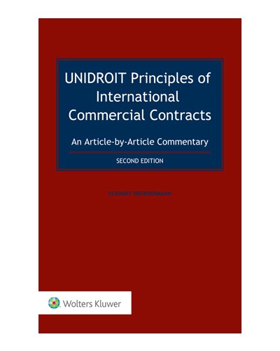 UNIDROIT Principles of International Commercial Contracts. An Article-by-Article Commentary, 2nd Edition