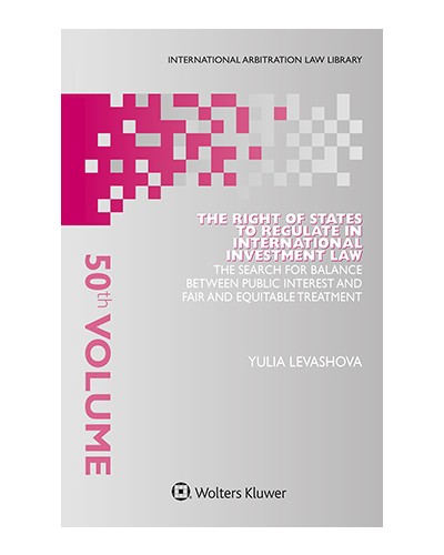 The Right of States to Regulate in International Investment Law