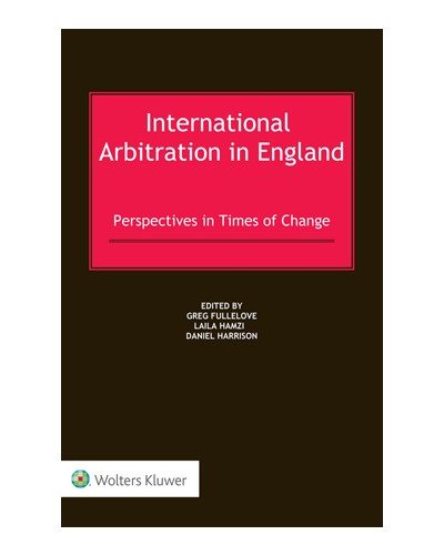 International Arbitration in England: Perspectives in Times of Change
