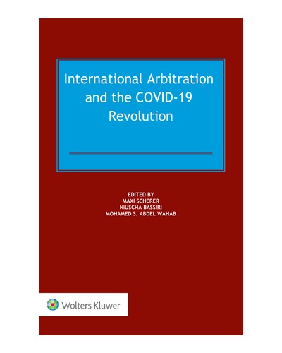 International Arbitration and the COVID-19 Revolution
