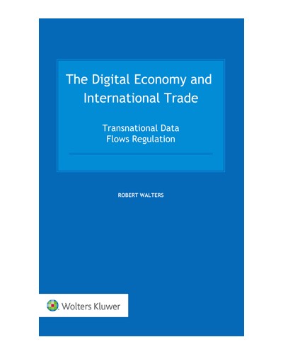The Digital Economy and International Trade: Transnational Data Flows Regulation
