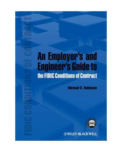 An Employer's and Engineer's Guide to the FIDIC Conditions of Contract