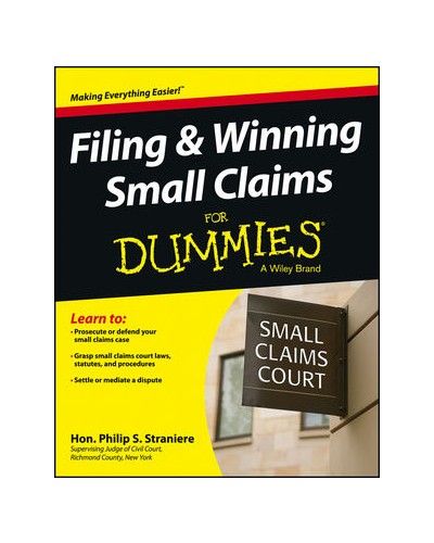Filing and Winning Small Claims For Dummies