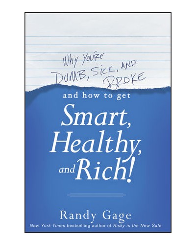 Why You're Dumb, Sick and Broke...And 