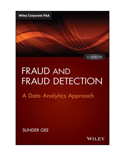 Fraud and Fraud Detection: A Data Analytics Approach