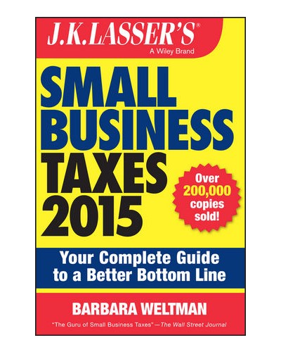 J.K. Lasser's Small Business Taxes 2015