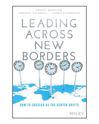 Leading Across New Borders: How to Succeed as the Center Shifts
