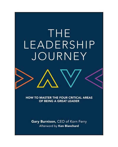 The Leadership Journey: How to Master the Four Critical Areas of Being a Great Leader