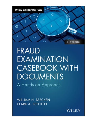 Fraud Examination Casebook with Documents: A Hands-on Approach