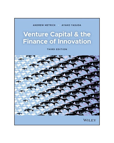 Venture Capital and the Finance of Innovation, 3rd Edition