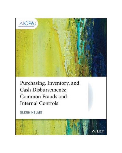 Purchasing, Inventory, and Cash Disbursements: Common Frauds and Internal Controls