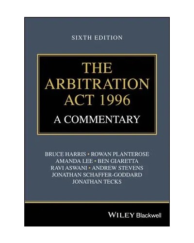 The Arbitration Act 1996: A Commentary, 6th Edition
