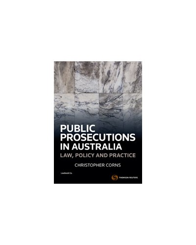 Public Prosecutions in Australia: Law, Policy and Practice