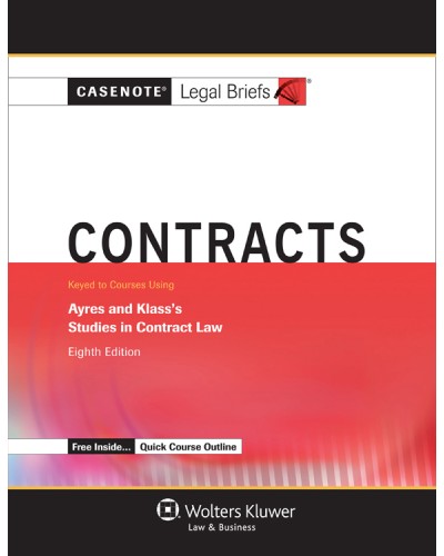 Casenote Legal Briefs for Contracts Keyeted to Ayres and Klass, 8th Edition