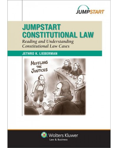 Jumpstart Constitutional Law: Reading and Understanding Constitutional Law Cases