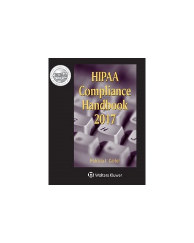 HIPAA Compliance Handbook, 2017 Edition
