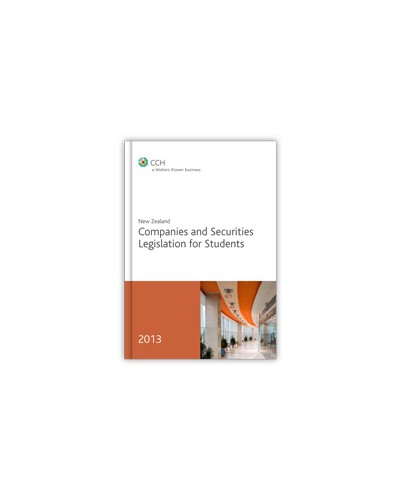 New Zealand Companies and Securities Legislation for Students 2013