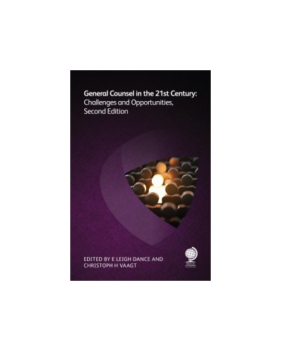 General Counsel in the 21st Century: Challenges and Opportunities, 2nd Edition