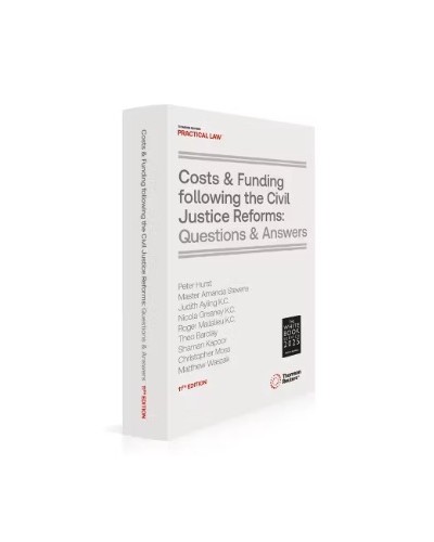 Costs & Funding following the Civil Justice Reforms: Questions & Answers, 11th Edition
