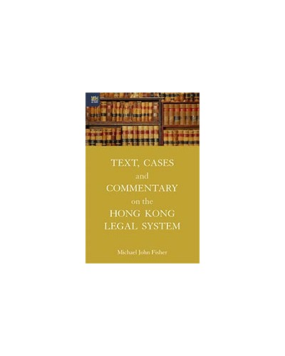 Text, Cases and Commentary on the Hong Kong Legal System