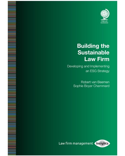 Building the Sustainable Law Firm: Developing and Implementing an ESG Strategy