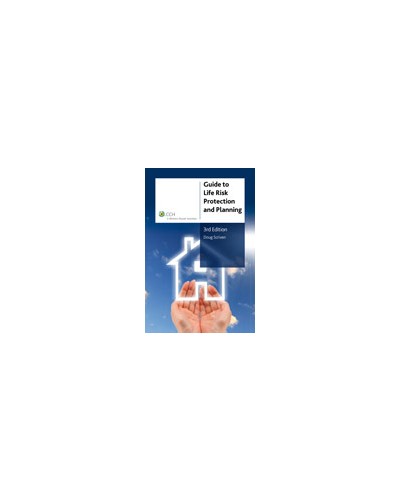 Guide to Life Risk Protection and Planning, 3rd Edition