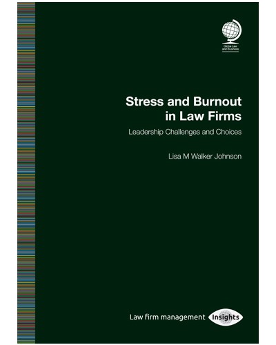 Stress and Burnout in Law Firms: Leadership Challenges and Choices