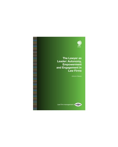 The Lawyer as Leader: Autonomy, Empowerment and Engagement in Law Firms