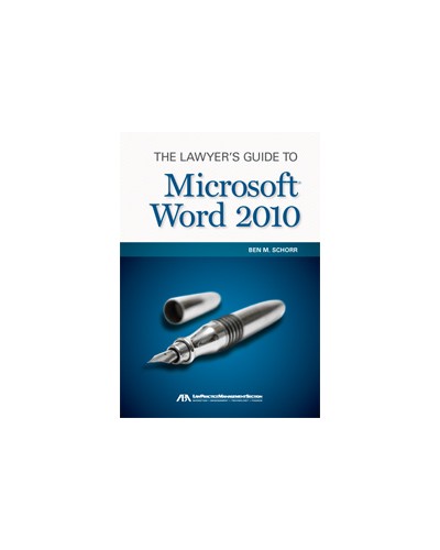 The Lawyer's Guide to Microsoft Word 2010
