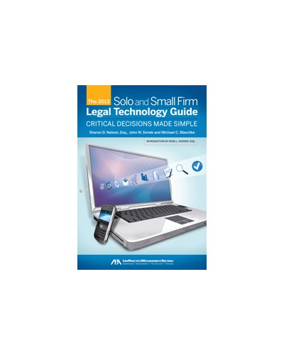 The 2013 Solo and Small Firm Legal Technology Guide