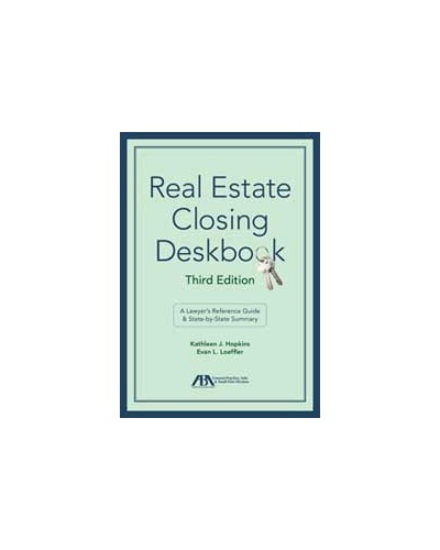 Real Estate Closing Deskbook, 3rd Edition