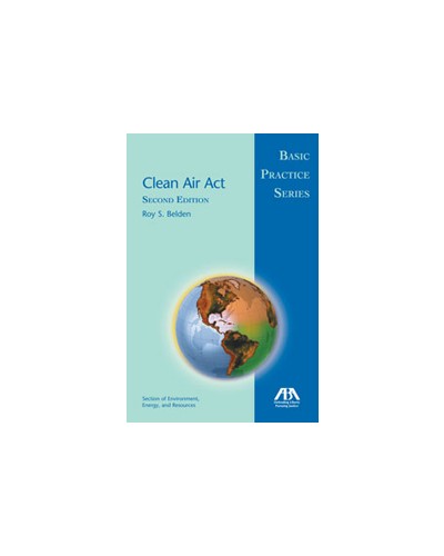 Basic Practice Series: Clean Air Act, 2nd Edition