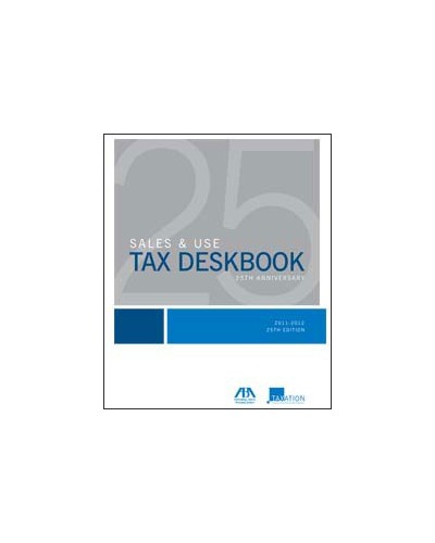 Sales & Use Tax Deskbook, 2011-2012 Edition (with CD-ROM)