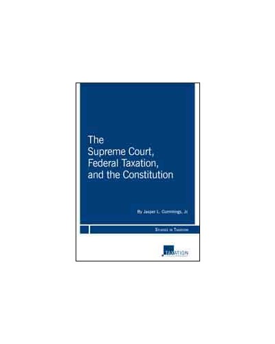 The Supreme Court, Federal Taxation, and the Constitution