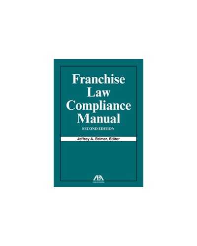 Franchise Law Compliance Manual, 2nd Edition