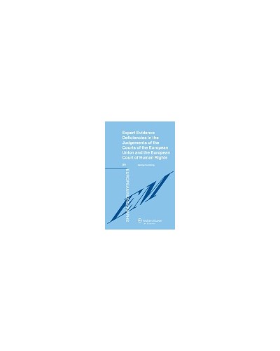 Expert Evidence Deficiencies in the Judgements of the Courts of the European Union and the European Court of Human Rights