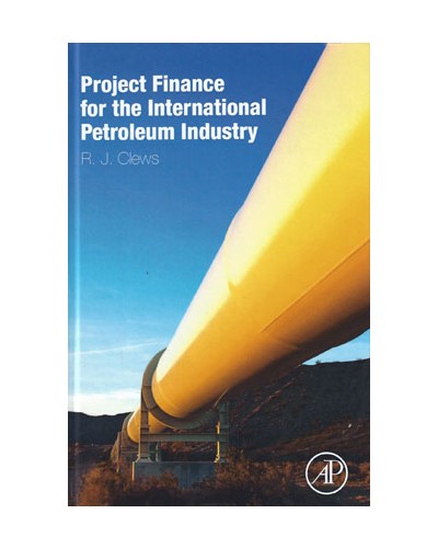 Project Finance for the International Petroleum Industry