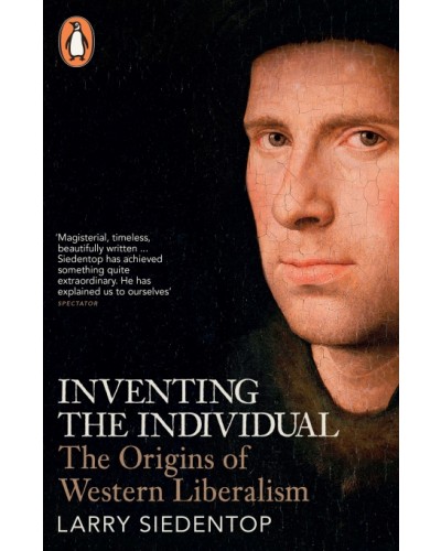 Inventing the Individual: The Origins of Western Liberalism